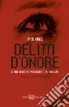 Delitti d'onore. Storie di donne massacrate dai familiari. E-book. Formato EPUB ebook di Ayse Onal
