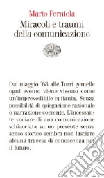 Miracoli e traumi della comunicazione. E-book. Formato EPUB ebook