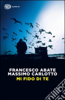 Mi fido di te. E-book. Formato EPUB ebook di Francesco Abate