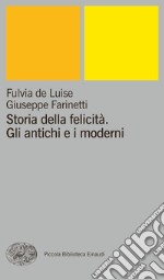 Storia della felicità. Gli antichi e i moderni. E-book. Formato EPUB ebook