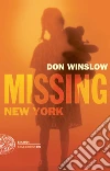 Missing. New York. E-book. Formato EPUB ebook di Don Winslow