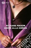 Anime alla deriva. E-book. Formato EPUB ebook di Richard Mason