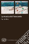 La musica del Novecento. E-book. Formato EPUB ebook