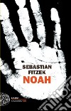 Noah. E-book. Formato EPUB ebook di Sebastian Fitzek