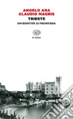 Trieste. Un'identità di frontiera. E-book. Formato EPUB