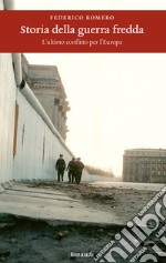 Storia della guerra fredda. L'ultimo conflitto per l'Europa. E-book. Formato EPUB