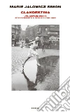 Clandestina. Una giovane donna sopravvissuta a Berlino (1940-1945). E-book. Formato EPUB ebook di Marie Jalowicz Simon