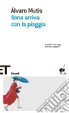 Ilona arriva con la pioggia. E-book. Formato EPUB ebook di Álvaro Mutis