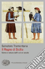 Il regno di Sicilia. Uomo e natura dall'XI al XIII secolo. E-book. Formato EPUB