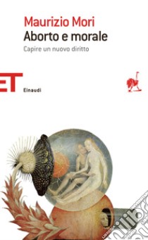 Aborto e morale. Capire un nuovo diritto. E-book. Formato EPUB ebook di Maurizio Mori