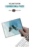 I quindicimila passi. Un resoconto. E-book. Formato EPUB ebook di Vitaliano Trevisan
