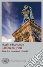 Campo dei Fiori. Storia di un monumento maledetto. E-book. Formato EPUB ebook