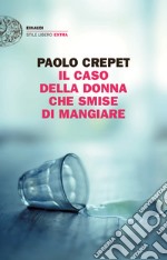 Il caso della donna che smise di mangiare. E-book. Formato EPUB ebook