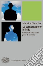 La conversazione infinita. Scritti sull'«insensato gioco di scrivere». E-book. Formato EPUB ebook