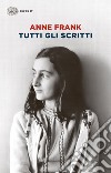 Tutti gli scritti. E-book. Formato EPUB ebook