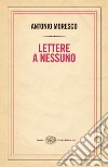 Lettere a nessuno. E-book. Formato EPUB ebook