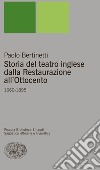 Storia del teatro inglese dalla Restaurazione all'Ottocento. 1660-1895. E-book. Formato EPUB ebook