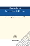 Le orecchie di Hermes. Studi di antropologia e letterature classiche. E-book. Formato EPUB ebook di Maurizio Bettini