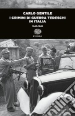 I crimini di guerra tedeschi in Italia (1943-1945). E-book. Formato EPUB ebook