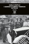 I crimini di guerra tedeschi in Italia (1943-1945). E-book. Formato EPUB ebook