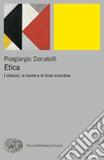 Etica. I classici, le teorie e le linee evolutive. E-book. Formato EPUB