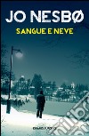 Sangue e neve. E-book. Formato EPUB ebook di Jo Nesbø