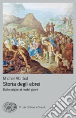 Storia degli ebrei. Dalla Genesi ai giorni nostri. E-book. Formato EPUB ebook