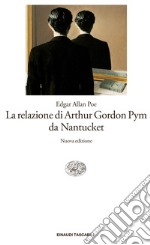 La relazione di Arthur Gordon Pym da Nantucket. E-book. Formato EPUB ebook