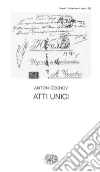 Atti unici. E-book. Formato EPUB ebook di Anton Cechov
