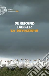 La deviazione. E-book. Formato EPUB ebook di Gerbrand Bakker