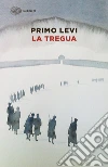 La tregua. E-book. Formato EPUB ebook di Primo Levi
