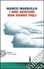 I miei genitori non hanno figli. E-book. Formato EPUB ebook