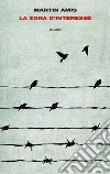 La zona d'interesse. E-book. Formato EPUB ebook di Martin Amis
