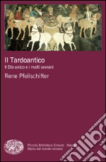 Il Tardoantico. E-book. Formato EPUB ebook