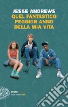 Quel fantastico peggior anno della mia vita. E-book. Formato EPUB ebook di Jesse Andrews
