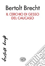 Il cerchio di gesso del Caucaso. E-book. Formato EPUB