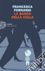 La banda della culla. E-book. Formato EPUB ebook