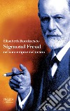 Sigmund Freud nel suo tempo e nel nostro. E-book. Formato EPUB ebook