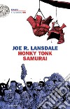 Honky Tonk samurai. E-book. Formato EPUB ebook di Joe R. Lansdale