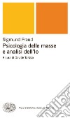 Psicologia delle masse e analisi dell'Io. E-book. Formato EPUB ebook