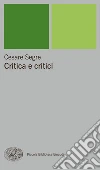 Critica e critici. E-book. Formato EPUB ebook di Cesare Segre