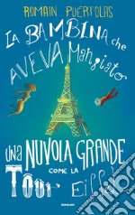 La bambina che aveva mangiato una nuvola grande come la Tour Eiffel. E-book. Formato EPUB ebook