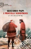 I fratelli Kristmas. Un racconto di Natale. E-book. Formato EPUB ebook di Giacomo Papi