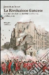 La rivoluzione francese. Una storia intellettuale dai Diritti dell'uomo a Robespierre. E-book. Formato EPUB ebook di Jonathan Israel