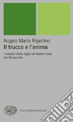 Il trucco e l'anima. I maestri della regia nel teatro russo del Novecento. E-book. Formato EPUB ebook