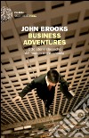 Business adventures. Otto storie classiche dal mondo dell'economia. E-book. Formato EPUB ebook