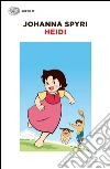 Heidi. E-book. Formato EPUB ebook di Johanna Spyri
