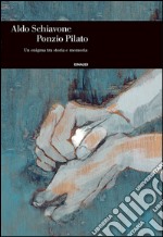 Ponzio Pilato. Un enigma tra storia e memoria. E-book. Formato EPUB