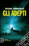 Gli adepti. E-book. Formato EPUB ebook