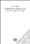 Il labirinto della parola. Enigmi, oracoli e sogni nella cultura antica. E-book. Formato EPUB ebook di Simone Beta